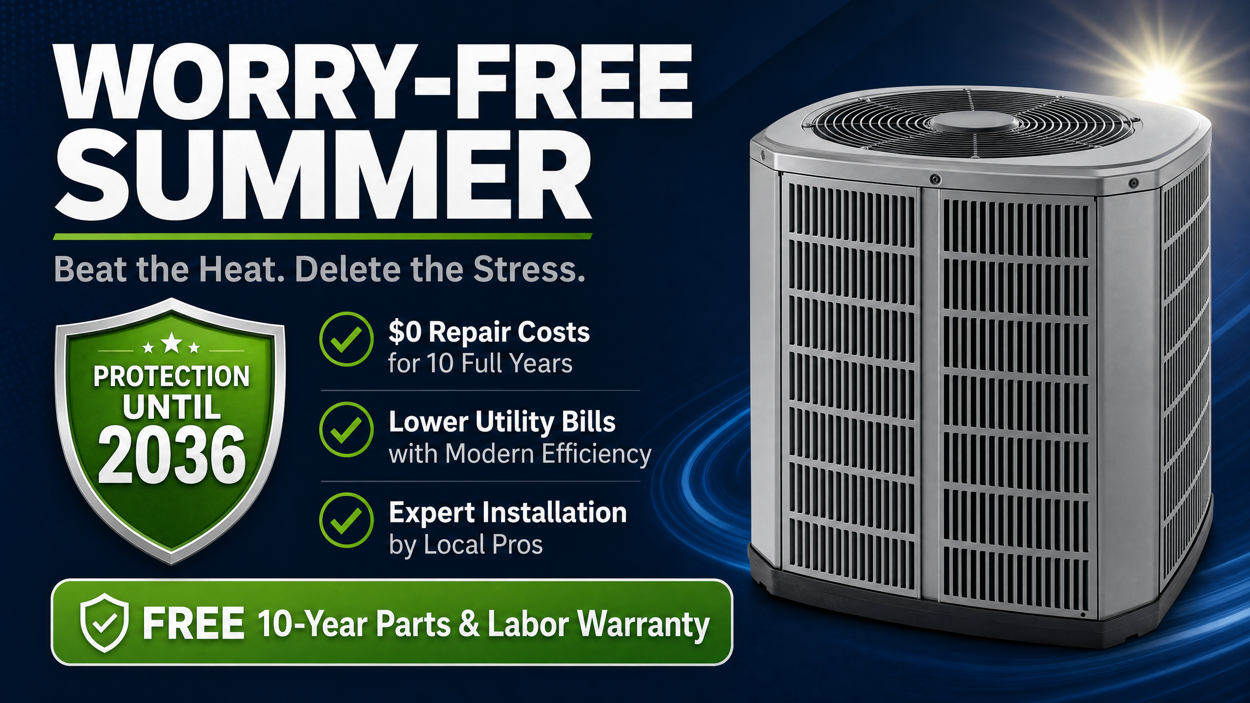 Worry-Free Summer - FREE 10-Year Parts and Labor Warranty - Protection Until 2036